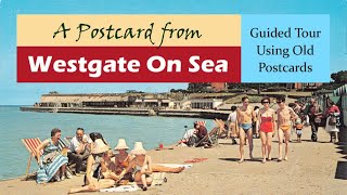 Westgate On Sea Thanet a Walking History Tour Guide Using Old Postcards Kent UK [upl. by Dopp]