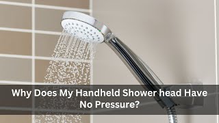 Why Does My Handheld Shower head Have No Pressure [upl. by Lara]