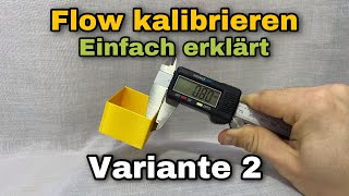 3D Drucker Flow kalibrieren  Variante 2  einfach erklärt [upl. by Eidoj767]