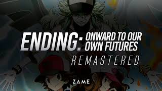 ENDING quotOnward to our Own Futuresquot Remastered ► Pokémon Black amp White Collab wStevenMix [upl. by Annauqahs]