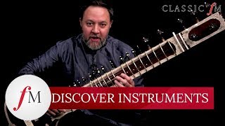 What Does The Sitar Sound Like  Discover Instruments  Classic FM [upl. by Archer134]