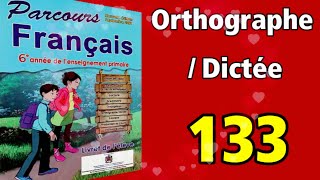 Parcours su français 6ème année du primaire page 133  OrthographeDictée [upl. by Osrick595]