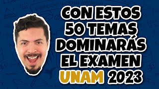 Con estos 50 temas dominarás el Examen de Admisión UNAM 2023 [upl. by Scarlett]