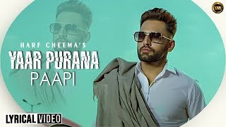 Yaar Puranan Papi Ae  Harf Cheema  Yaar Anmulle Records  Latest Punjabi Song 2020 [upl. by Hazmah]