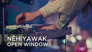 nêhiyawak  open window  First Play Live [upl. by Nanette389]