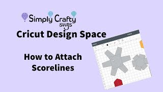 Cricut Design Space How to Attach Scorelines [upl. by Oluas]