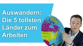 Auswandern Die 5 tollsten Länder zum Arbeiten aussteigenauswandern ua Kanada Wehrle [upl. by Chick795]