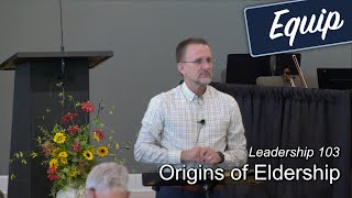 Origin of Eldership — Leadership Development — Grace Bible Church [upl. by Eimmaj]