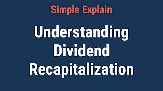 What Is Dividend Recapitalization [upl. by Atile]