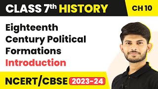 EighteenthCentury Political Formations  Introduction  Class 7 History Chapter 10 [upl. by Emory]