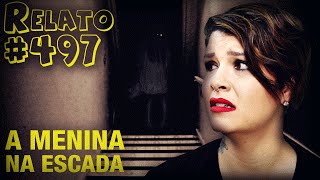 A Menina na Escada PT 497  Histórias Assombradas [upl. by Ofelia]