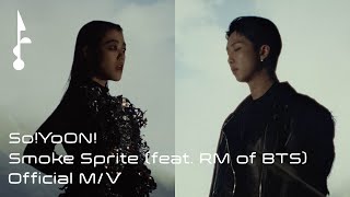 SoYoON 황소윤 Smoke Sprite feat RM of BTS Official MV [upl. by Dloreh]