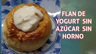 FLAN FIT DE YOGURT SIN AZÚCAR Y SIN HORNO [upl. by Jamin]