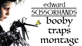 Edward Scissorhands Booby Traps Montage Music Video [upl. by Donielle]