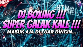 DJ BOXING GALAK KALE  DJ JUNGLE DUTCH FULL BASS BETON TERBARU 2024 ReqAyankbeb [upl. by Davina]