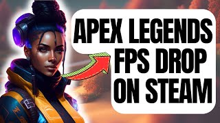 How To Fix Apex Legends FPS Drop On Steam Updated 2024 [upl. by Nerrat]