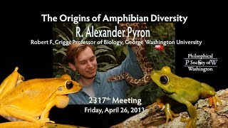 PSW 2317 The Origins of Amphibian Diversity  Alexander Pyron [upl. by Pauiie]