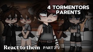 4 Tormentors Parents react to them  ANGST  William x Evelyn  FNAFGACHA  Part 2 [upl. by Nodnar]