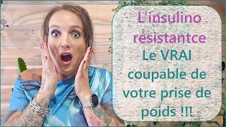 insulinorésistance le VRAI coupable de votre prise de poids [upl. by Narcis114]