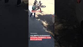 Valiente ciudadano atrapa criminal con bicicletazo en Ecatepec  N Shorts [upl. by Drud]