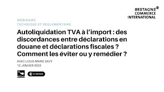 Autoliquidation TVA à l’import  des discordances entre déclarations en douane et fiscales [upl. by Ahsele926]