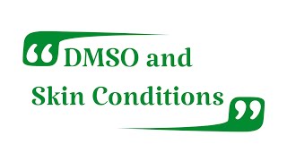 DMSO and Skin Conditions [upl. by Bushore318]