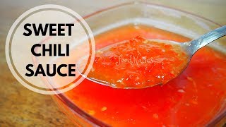 SWEET CHILI SAUCE  EASY HOMEMADE SWEET CHILI SAUCE [upl. by Eibba351]