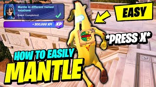 How to EASILY Mantle in Different Named Locations UPDATED  Fortnite SEASON 2 Quest [upl. by Yrol]