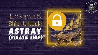 Lost Ark  How to Unlock the Astray Pirate Ship [upl. by Sy286]