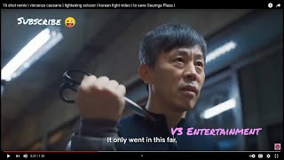 16 shot remix  vincenzo cassano  lightening scissor  korean fight video  to save Geumga Plaza [upl. by Silvana]