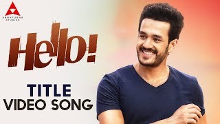 Hello Title Video Song  Hello Video Songs  Akhil Akkineni Kalyani Priyadarshan [upl. by Ailimac]