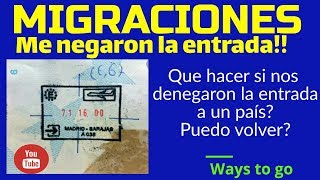 MIGRACIONES DENEGACION de ENTRADA Me han regresado a casa ¿que hago [upl. by Auqined]