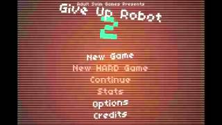 Give Up Robot 2  World 1 Off Switch  Soundtrack [upl. by Shurlocke]