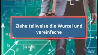 Ziehe teilweise die Wurzel und vereinfache [upl. by Gnap]