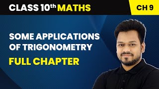 Some Applications of Trigonometry  Full Chapter  Class 10 Maths Chapter 9 [upl. by Julietta345]