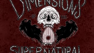 Dimensions of the Supernatural [upl. by Awe]