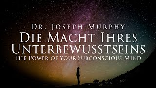 Die Macht Ihres Unterbewusstseins  Dr Joseph Murphy Hörbuch mit entspannendem Naturfilm in 4K [upl. by Hinckley]