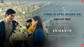 SRIKANTH TUMHE HI APNA MAANA HAI Song  RAJKUMMAR RAO ALAYA  SACHETPARAMPARA  BHUSHAN K [upl. by Manvell]