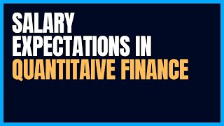 SALARY EXPECTATIONS IN QUANTITATIVE FINANCE [upl. by Nick]