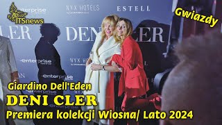 Gwiazdy na DENI CLER Premiera kolekcji Wiosna Lato 2024 Giardino DellEden [upl. by Einot]