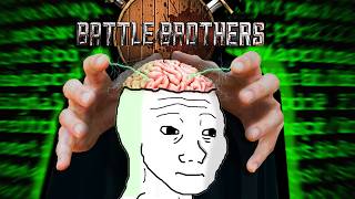 How Battle Brothers Hacks Your Brain [upl. by Angela]