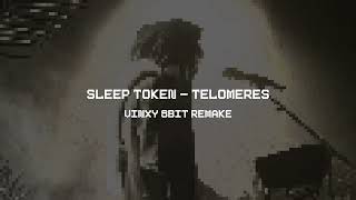 Sleep Token  Telomeres Vinxy 8bit Remake [upl. by Iniffit88]