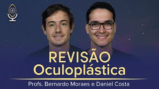 Revisão de Oculoplástica com Dr Daniel Costa e Dr Bernardo Moraes [upl. by Ahseym4]