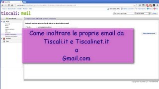 Tutorial  Come inoltrare le proprie email di Tiscali su Gmail [upl. by Eolande]