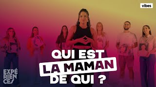 Qui est la maman de qui  Expériences 1  vibes [upl. by Nosrac]