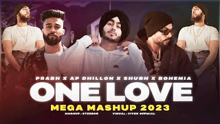 One Love Mega Mashup  Subh x Prabh x Ap Dhillon x Bohemia  StereoR  One Love x 945  Dilawara [upl. by Notreb]