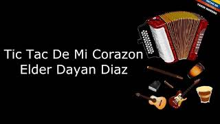 Tic Tac De Mi Corazon  Elder Dayan Diaz LETRA [upl. by Aden]