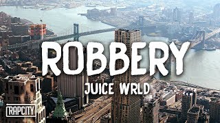 Juice WRLD  Robbery Lyrics [upl. by Evadnee]