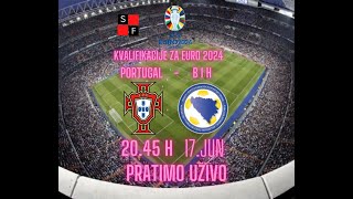 FUDBAL KVALIFIKACIJE ZA EURO 2024  2045 h PORTUGAL  BOSNA I HERCEGOVINA  UŽIVO [upl. by Oznofla]