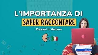 Limportanza di SAPER RACCONTARE in italiano  Imparare italiano [upl. by Nnylsor]